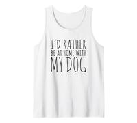 I'd Rather Be At Home with My Dog Tank Top