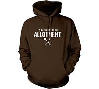 I'd Rather Be at My Allotment - Unisex Hoodie - Funny Gardener Shed Love My Garden M Brown