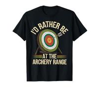 I'd Rather Be At The Archery Range Funny Archery Archer T-Shirt