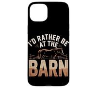 I'd Rather Be At The Barn Horse Case for iPhone 15 Plus
