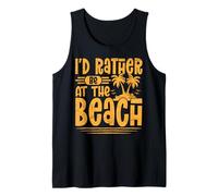 I'd Rather Be at The Beach Summer Vacation Tank Top