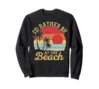 I'd Rather Be At The Beach Vacation Summer Sweatshirt