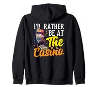 I'd Rather Be At The Casino Gambling Slot Machine Poker Zip Hoodie