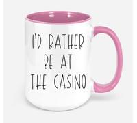 I'd Rather Be at The Casino Mug Casino Gifts Gambler Gift Casino Player Coffee Mug Poker Lover Gift Gambling Cup Backjack Roulette Black Accent Mug 11oz (Pink)