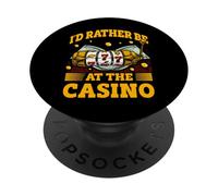 I'd rather be at the Casino PopSockets Adhesive PopGrip