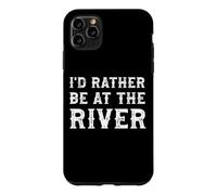 I'd Rather Be At The River Funny Summer Vacation Case for iPhone 11 Pro Max