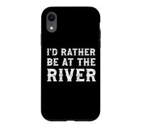I'd Rather Be At The River Funny Summer Vacation Case for iPhone XR