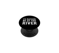 I'd Rather Be At The River Funny Summer Vacation PopSockets Adhesive PopGrip
