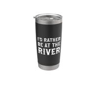 I'd Rather Be At The River Funny Summer Vacation Stainless Steel Insulated Tumbler