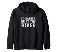 I'd Rather Be At The River Funny Summer Vacation Zip Hoodie