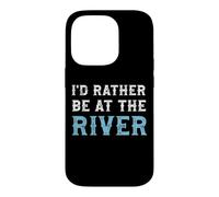 I'd Rather Be at the River Outdoor Camping Fishing Case for iPhone 14 Pro