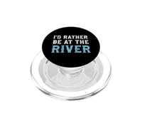 I'd Rather Be at the River Outdoor Camping Fishing PopSockets PopGrip for MagSafe