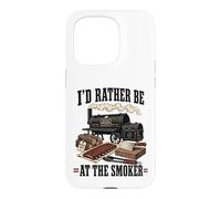 I'd Rather Be At The Smoker BBQ Loving Dad Case for iPhone 15 Pro