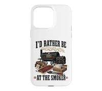 I'd Rather Be At The Smoker BBQ Loving Dad Case for iPhone 15 Pro Max