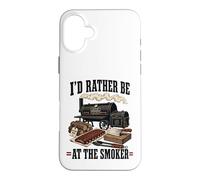 I'd Rather Be At The Smoker BBQ Loving Dad Case for iPhone 16 Plus