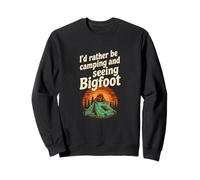 I'd Rather Be Camping and Seeing Bigfoot Sweatshirt
