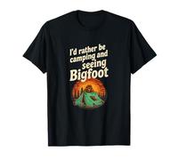 I'd Rather Be Camping and Seeing Bigfoot T-Shirt