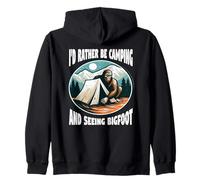 I'd Rather Be Camping and Seeing Bigfoot Zip Hoodie