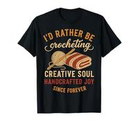 Id Rather Be Crocheting Creative Soul Crochet Lover Knitting T-Shirt