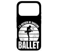 I'd Rather Be Dancing Ballet Dancer Case for iPhone 17 Pro