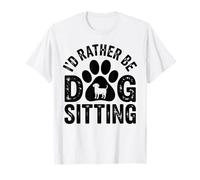 I'd Rather Be Dog Sitting Funny Pet Lover Dog Walker T-Shirt