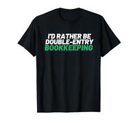 I'd Rather Be Double-Entry Bookkeeping Tax Consultant T-Shirt