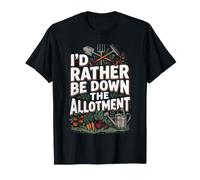 I'd Rather Be Down The Allotment Gardening Vegetable Grower T-Shirt