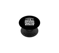 I'D Rather Be Driving My Tractor Right Now Farmer Life PopSockets Adhesive PopGrip