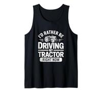 I'd Rather Be Driving My Tractor Right Now Farmer Life Tank Top