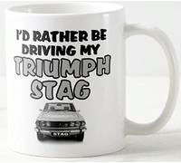 I'd Rather BE Driving My Triumph STAG - Mug - Classic car Owner Enthusiast Mugs - M522