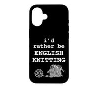I'd Rather Be English Knitting Funny Knitter Yarn Graphic Case for iPhone 16
