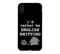 I'd Rather Be English Knitting Funny Knitter Yarn Graphic Case for iPhone XS Max