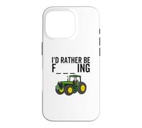 I'd Rather Be Farming Funny Farmer Farm Tractor Gag Joke Case for iPhone 16 Pro