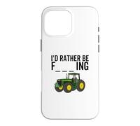 I'd Rather Be Farming Funny Farmer Farm Tractor Gag Joke Case for iPhone 16 Pro Max