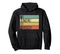 Id Rather Be Fishing Angling Fishermen Lake River Outdoors Pullover Hoodie