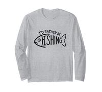 I'd Rather Be Fishing Funny Fishing Quote Graphic Long Sleeve T-Shirt