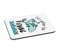 I'd Rather Be Fishing PC Computer Mouse Mat Pad