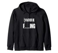 I'd Rather Be Fishing -Sea/Freshwater, Fly, River, Men/Women Zip Hoodie