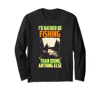 I'D RATHER BE FISHING THAN DOING ANTHING ELSE Long Sleeve T-Shirt