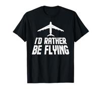 I'd Rather Be Flying Pilot profession fly plane air T-Shirt