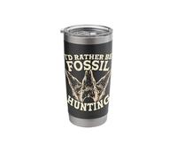 I'd Rather Be Fossil Hunting Stainless Steel Insulated Tumbler