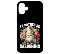 Id Rather Be Gardening Mom Garden Grandpa Gnome For Summer Case for iPhone 16 Plus