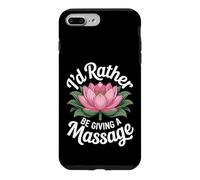 Id Rather Be Giving A Massage Funny Masseuse Lotus Case for iPhone 7 Plus/8 Plus