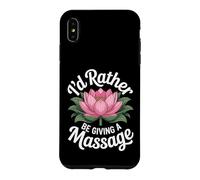 Id Rather Be Giving A Massage Funny Masseuse Lotus Case for iPhone XS Max
