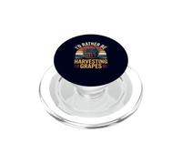 I'd Rather Be Harvesting Grapes Funny Winemaker Wine Lover PopSockets PopGrip for MagSafe