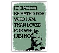I'd Rather Be Hated For Who I Am - Metal Wall Sign Plaque Art Inspirational