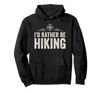 I'd Rather Be Hiking Hiker Pullover Hoodie