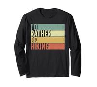 Id Rather Be Hiking Mountaineering Backpacking Trip Walking Long Sleeve T-Shirt