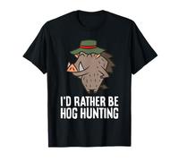 I'd Rather Be Hog Hunting T-Shirt