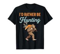 I'd Rather Be Hunting Bigfoot Sasquatch Tracker T-Shirt